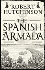 The Spanish Armada by Hutchinson, Robert Book The Cheap Fast Free Post