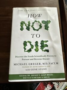 How Not to Die: Discover the Foods Scientifically Proven to Prevent and R - GOOD