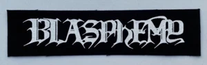 Blasphemy Front Cloth Patch Sew On Badge Metal Approx 1.5" X 7" (CP309) - Picture 1 of 1