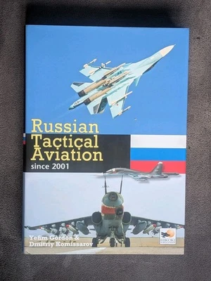 Russian Tactical Aviation Since 2001 Yefim Gordon Hikoki Hardback Book - Image 1 of 2