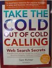 Take The Cold Out Of Cold Calling: Web S... By Richter, Sam Paperback / Softback