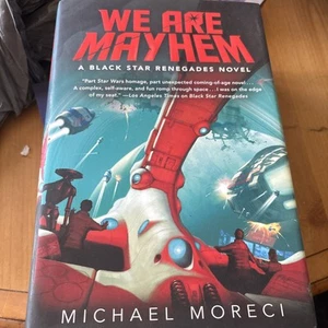 We Are Mayhem : A Black Star Renegades Novel by Michael Moreci (2019, Hardcover) - Picture 1 of 2