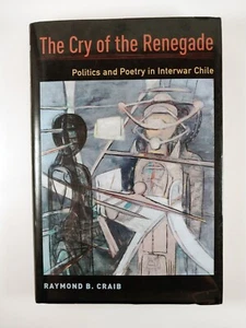 Cry of the Renegade : Politics and Poetry .. by Raymond B. Craib (2016, HC) - Picture 1 of 3