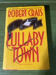 Robert Crais Lullaby Town Elvis Cole Series Hard Cover DJ Near Like New 1992 - Picture 1 of 10
