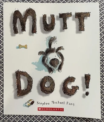 MUTT DOG!  - Stephen Michael King - (PB 2009) - image 1 of 4