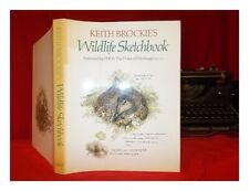 BROCKIE, KEITH Keith Brockie's wildlife sketchbook 1981 First Edition Hardcover