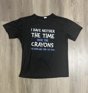 Lässiges schwarzes TShirt I Don't Have The Time Or The Crayons To Explain Größe Medium - Bild 1 von 5
