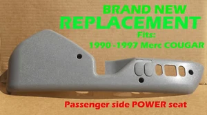 1990 - 1997 COUGAR RH PASSENGER POWER SEAT TRIM PANEL - GREY GRAY **NEW** - Bild 1 von 1