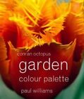 Garden Colour Palette by Williams, Paul Spiral bound Book The Cheap Fast Free