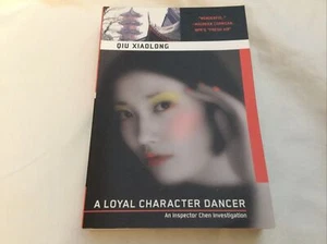 An Inspector Chen Investigation: A Loyal Character Dancer by Qiu Xiaolong - NEW! - Imagen 1 de 4