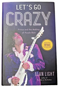 Let's Go Crazy: Prince and the Making of Purple Rain First Edition Hard Cover'14 - Picture 1 of 10