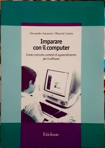 A. Antonietti e M. Cantoia, Imparare con il computer. Come..., Ed. Erickson,2001 - Picture 1 of 1