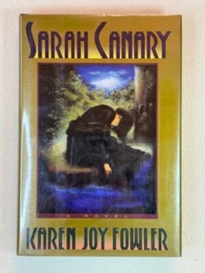 Sarah Canary by Karen Joy Fowler, Hardcover, New, Book, First Edition - Picture 1 of 5