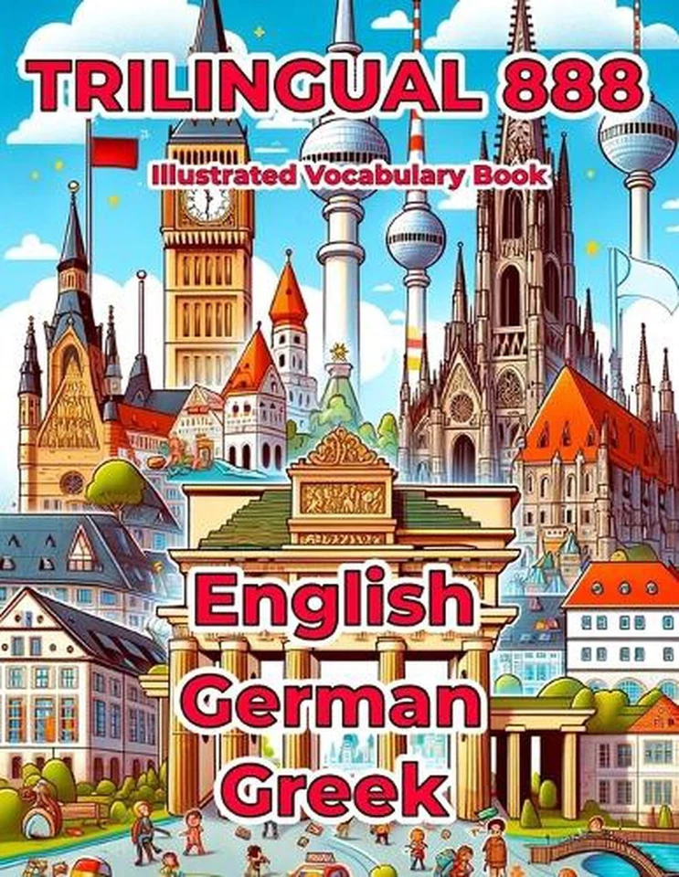 Trilingual 888 English German Greek Illustrated Vocabulary Book: Help your child - Image 1 of 1