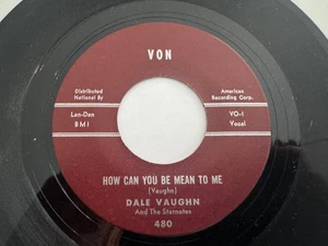 Dale Vaughn & Starnotes 45 "How Can You Be Mean To Me" Rockabilly Mariano NM - Bild 1 von 2