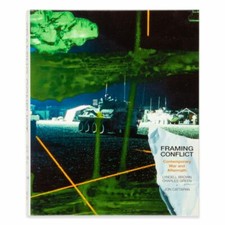 Framing conflict : contemporary war + aftermath. Brown, Lyndell et al.