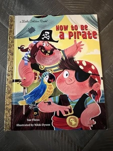 Little Golden Book How to Be a Pirate by Sue Fliess (2014, HC) Brand New - Picture 1 of 7