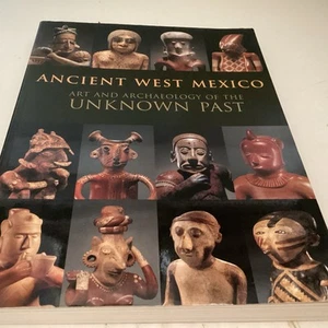 ANCIENT WEST MEXICO: ART AND ARCHAEOLOGY OF THE UNKNOWN By Richard F. Townsend - Foto 1 di 1