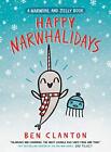 Happy Narwhalidays (A Narwhal And Jell..., Clanton, Ben