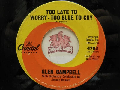 Glen Campbell – Too Late To Worry, Too Blue To Cry / How Do I, 45 RPM  VG (22F) - Image 1 of 2
