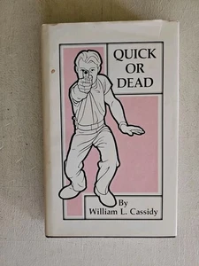 Quick or Dead- William L. Cassidy, 1978, 1st Edition Hardcover D/J. - Picture 1 of 13