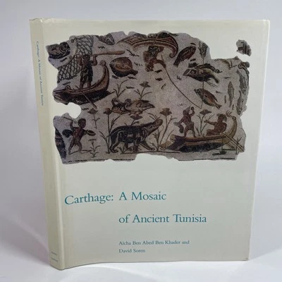 Carthage A Mosaic of Ancient Tunisia History Museum Book Ben Khader Soren HC DJ - Image 1 of 4