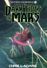 Dark Tides of Mars: Ein Roman über Barsoom (Die wilden Abenteuer von Edgar Rice
