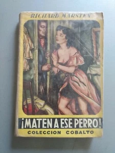 Richard Marsten - ¡Maten a ese perro! - Coleccion Cobalto 1956 - Picture 1 of 5