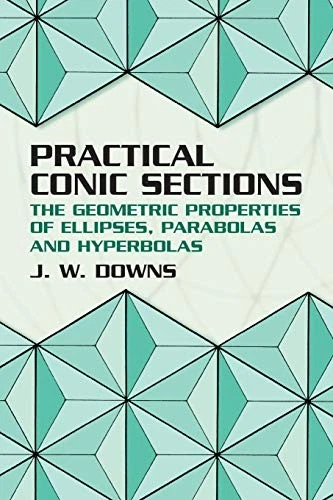 Practical Conic Sections: The Geometric Properties of Ellipses,  - Image 1 of 1