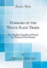Horrors of the White Slave Trade The Mighty Crusad
