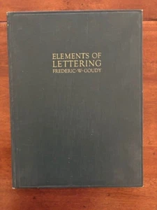 Frederic W. Goudy. Elements of Lettering. [1922] - Imagen 1 de 5