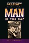 Man in the Gap: The Life, Leadership, and Legacy of Doug Bennett by Brette Simmo
