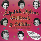 Various - Lipstick, Nylons, Petticoats & Stilettos: Brit Girls Of The 50's (4...