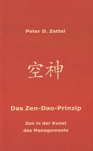 Das Zen-Dao-Prinzip Zen Management Peter Zettel Wirtschaft Lebensführung - Bild 1 von 3