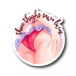 Thicc Thighs Save Lives REFLECTIVE HOLOGRAPHIC Anime Thick Booty Girl Sticker - Picture 1 of 1