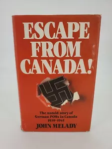 John Melady / Escape from Canada the untold story of German POWs in Canada 1981 - Foto 1 di 11