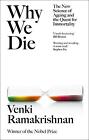 Warum wir sterben: Die neue Wissenschaft des Alterns und die Suche nach Unsterblichkeit von Venki Ram