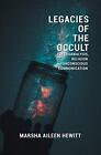 Legacies of the Occult: Psychoanalysis, Religio. Hewitt<|