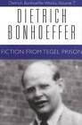 Fiction From Tegel Prison Dietrich Bonfoeffer Works Vol 7   Very Good
