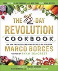 The 22-Day Revolution Cookbook: The Ultimate Resource for Unleashing the Life