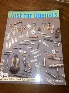 Just For Openers, Guide To Beer Soda & Other Openers 1999 By Donald Bull Schiffe - Picture 1 of 4