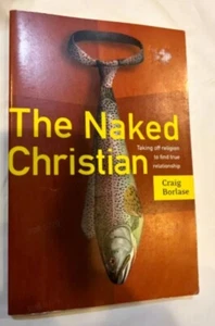 The Naked Christian by Craig Borlase, Paperback - Picture 1 of 1