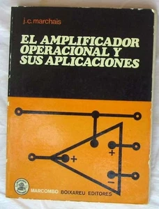 EL AMPLIFICADOR OPERACIONAL Y SUS APLICACIONES - J. C. MARCHAIS 1974 VER INDICE - Imagen 1 de 3