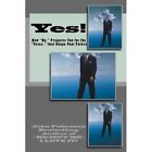 Yes!: How Noes Prepare You? For The Yeses That Shape Yo - Paperback New Fuhrman,
