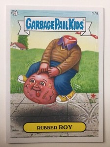 Garbage Pail Kids Topps Sticker 2012 Brand New Series 1 Rubber Roy 17a