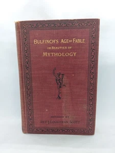 BULFINCH'S AGE OF FABLE OR BEAUTIES OF MYTHOLOGY Rev J Loughran Scott HC 1898 - Imagen 1 de 14