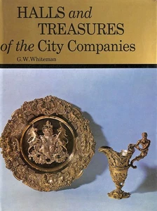 Halls and Treasures of the City Companies by Whiteman, G.W. - Picture 1 of 1