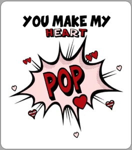 Valentines Stickers You Make My Heart Pop Sticky Labels for Sweets/Popcorn - Picture 1 of 1