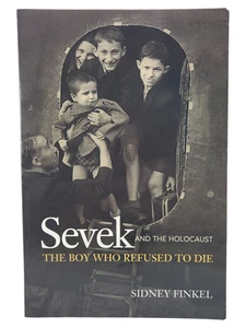 Sevek and the Holocaust: The Boy Who Refused to Die Sidney Finkel Autographed - Imagen 1 de 3