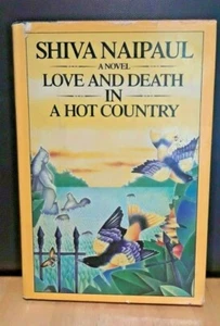 LOVE AND DEATH IN A HOT COUNTRY By Shiva Naipaul - Second Printing HC - Picture 1 of 5